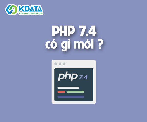 Phiên bản PHP 7.4 có gì mới? (Tính năng, hiệu năng ...)