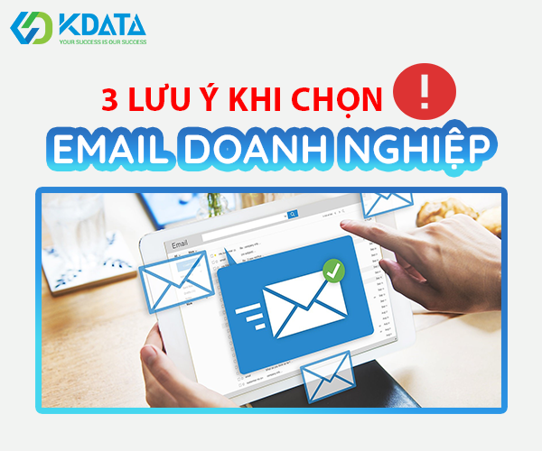  3 điều cần lưu ý khi lựa chọn email doanh nghiệp không thể bỏ qua