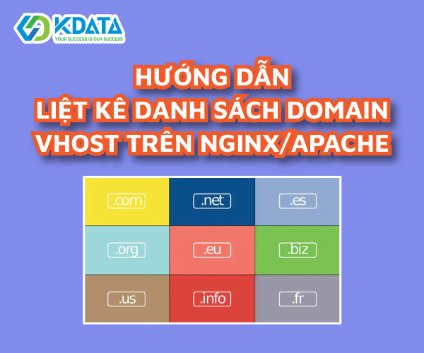  Hướng dẫn liệt kê danh sách domain vhost trên Nginx và Apache