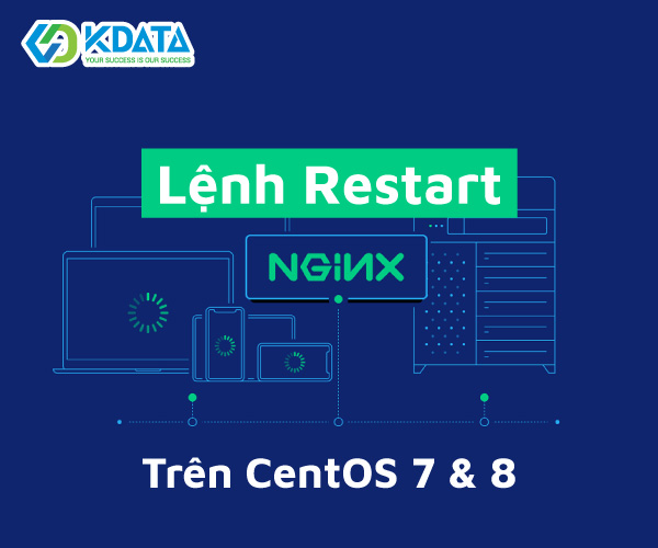  Lệnh restart Nginx trên CentOS 7 & 8