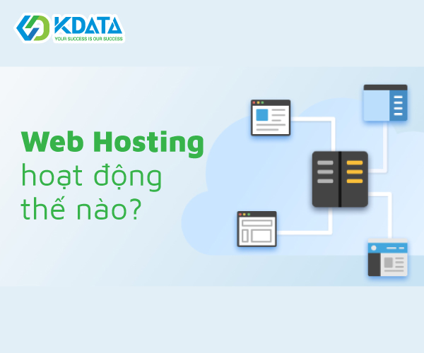  Web Hosting hoạt động như thế nào? Các tính năng của một Web Hosting