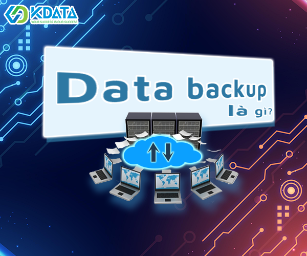  Backup dữ liệu website là gì? Tại sao cần phải backup dữ liệu?