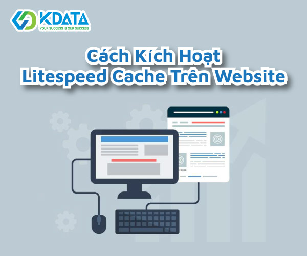  Hướng dẫn kích hoạt LiteSpeed Cache trên website để tăng tốc và giảm tải