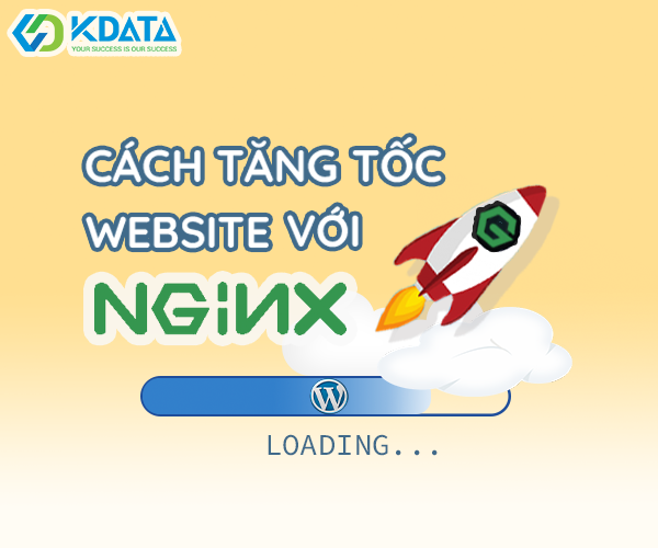  Hướng dẫn cách tăng tốc website với Nginx