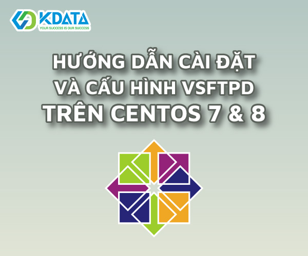 Cài đặt và cấu hình vsFTPd Server trên CentOS 7 & 8
