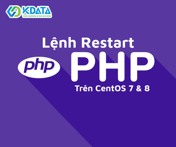  Lệnh restart PHP trên CentOS 7 & 8