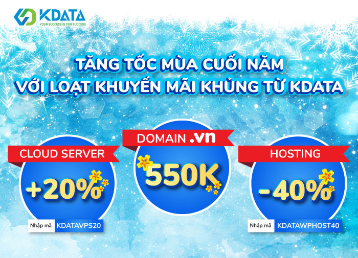  Khuyến mãi khủng các gói Cloud Server, WordPress Hosting, Domain tại KDATA