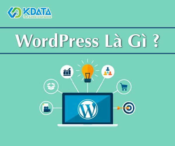  WordPress là gì? Tất tần tật về CMS tốt nhất hiện nay