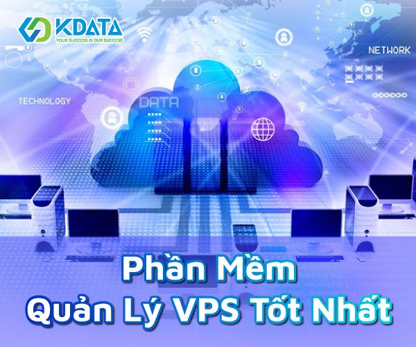  Đề cử top 6 phần mềm quản lý VPS tốt nhất năm 2021