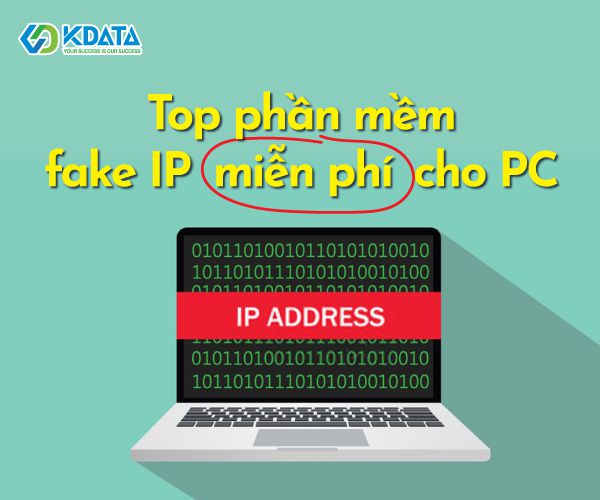  Top 5 phần mềm fake IP miễn phí cho PC tốt nhất hiện nay