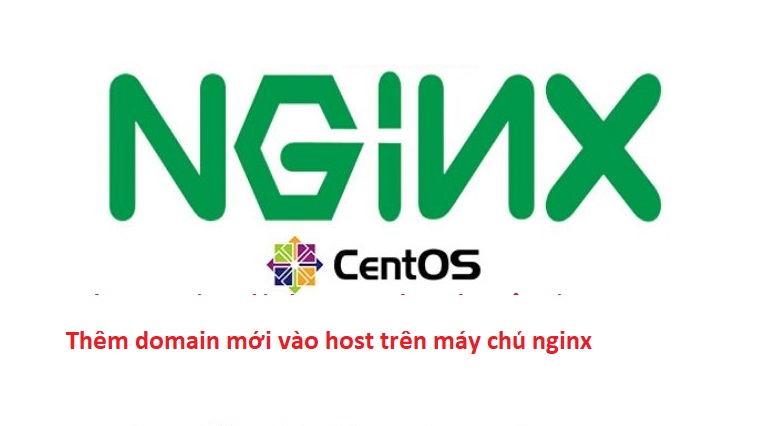  Hướng dẫn add thêm website chạy trên VPS Nginx CentOS