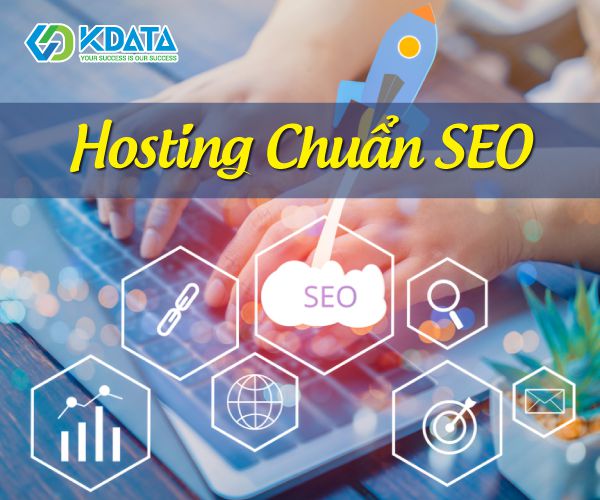 Hosting chuẩn SEO là gì? SEO Hosting ảnh hưởng đến SEO ra sao?