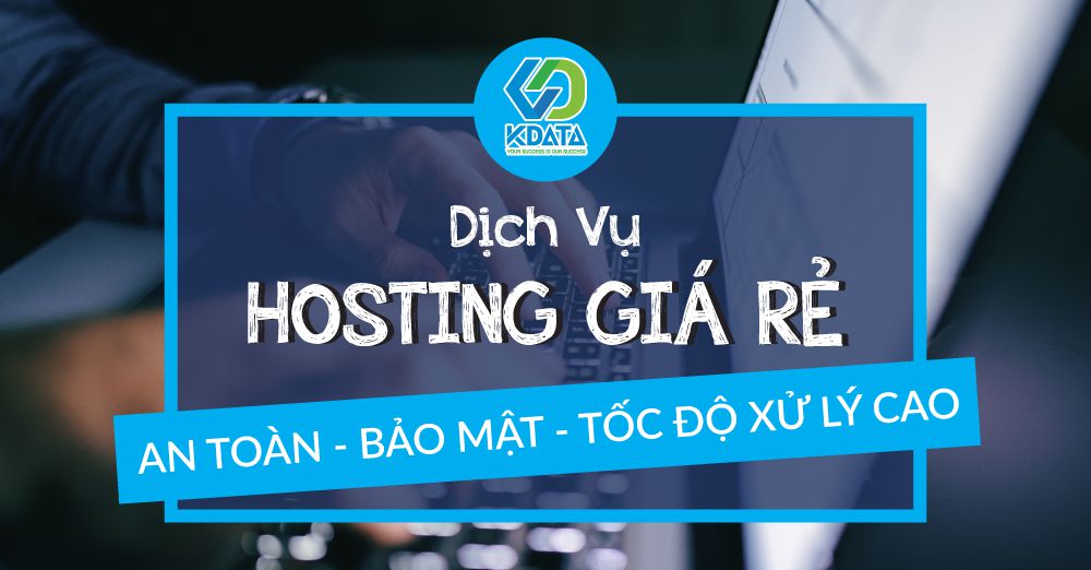 Top 6 dịch vụ hosting giá rẻ chất lượng cao nên dùng nhất hiện nay