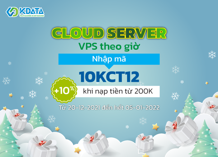 Khuyến mại KCLOUD T12: KDATA tặng 10% khi nạp tiền VPS theo giờ