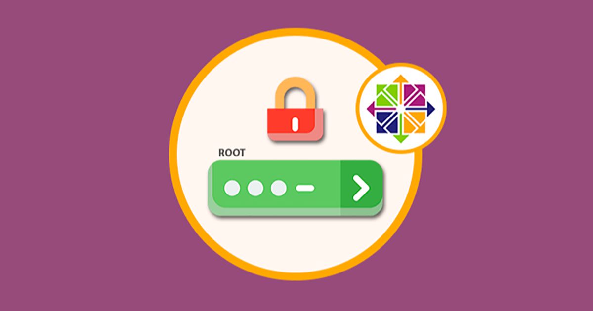 Hướng dẫn lấy lại mật khẩu Root trên CentOS/RHEL và Fedora