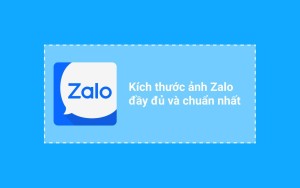  Kích thước ảnh Zalo chuẩn cho những ai chưa biết