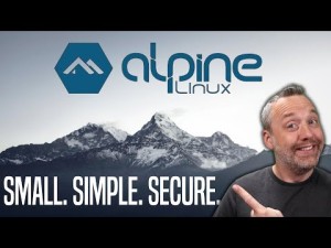 Alpine Linux: Hệ điều hành Linux nhẹ nhàng, an toàn và hiệu quả
