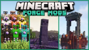Minecraft Forge là gì? Cách cài đặt Minecraft Forge