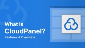 CloudPanel 2 trên Ubuntu 22.04: "Bộ đôi hoàn hảo" cho quản trị Cloud VPS "dễ như ăn bánh"