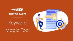 Nghiên cứu từ khoá với SEMrush Keyword Magic Tool