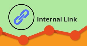 Internal links là gì? Cách giúp website tăng cao thứ hạng