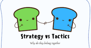  Phân biệt strategy và tactics? Sự khác biệt mấu chốt là gì?