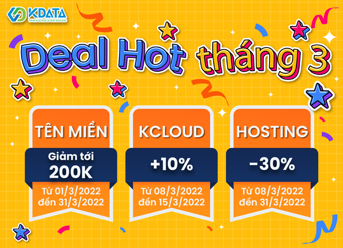  Deal mới tháng 3: KDATA giảm tới 30% dịch vụ Hosting, KCLOUD & Domain