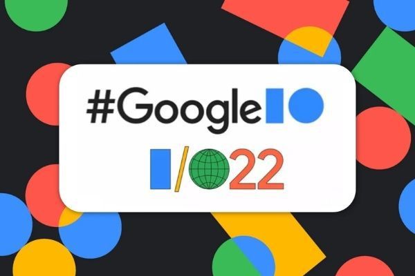 Google I/O 2022: Pixel 6A, Pixel 7, Pixel Watch và loạt sản phẩm sắp ra mắt