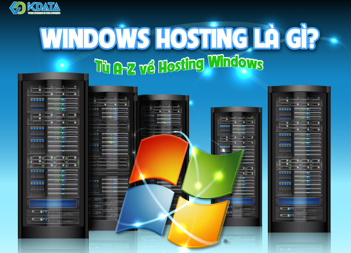  Windows Hosting là gì? Ai quan tâm Windows Hosting thì phải đọc