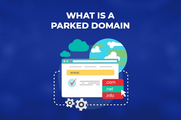  Parked Domain là gì? Tổng hợp kiến thức cơ bản về Parked Domain