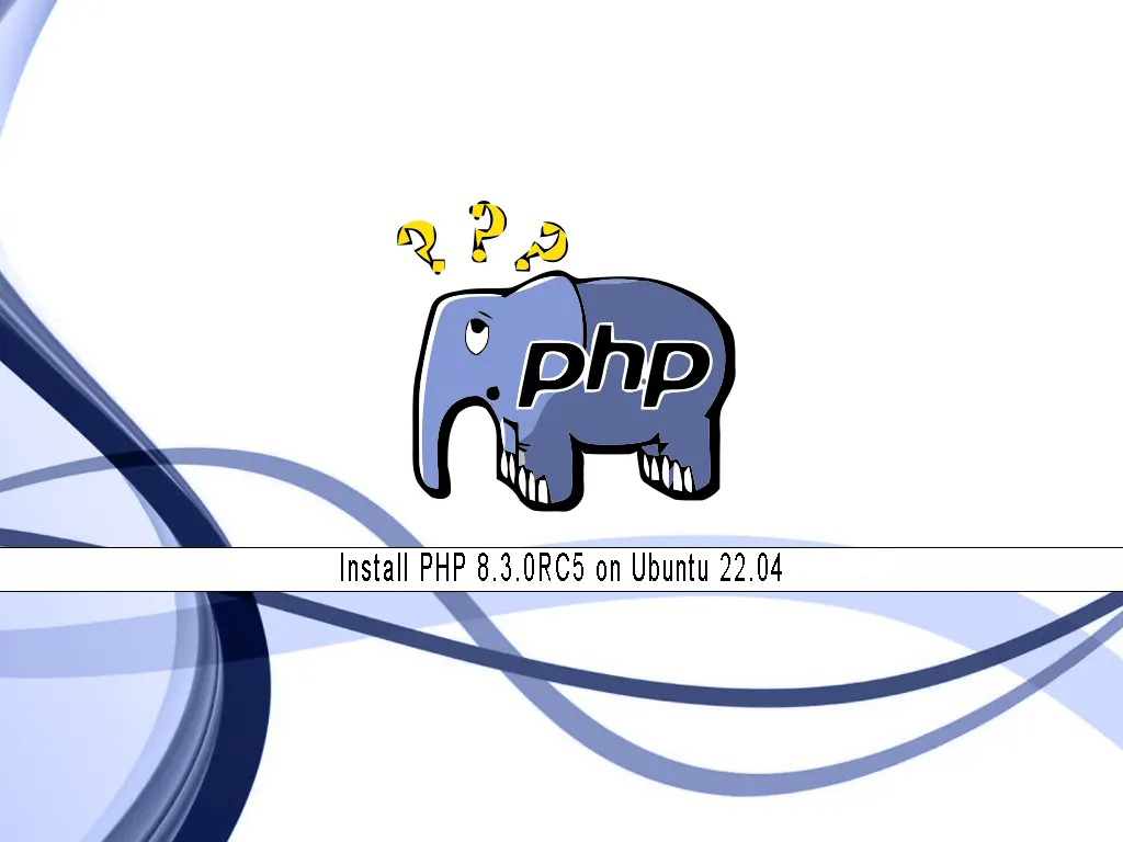 install php 8.3.0RC5 trên ubuntu 22.04