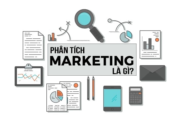  Tại sao phải cần phân tích marketing? Vai trò của sự phân tích