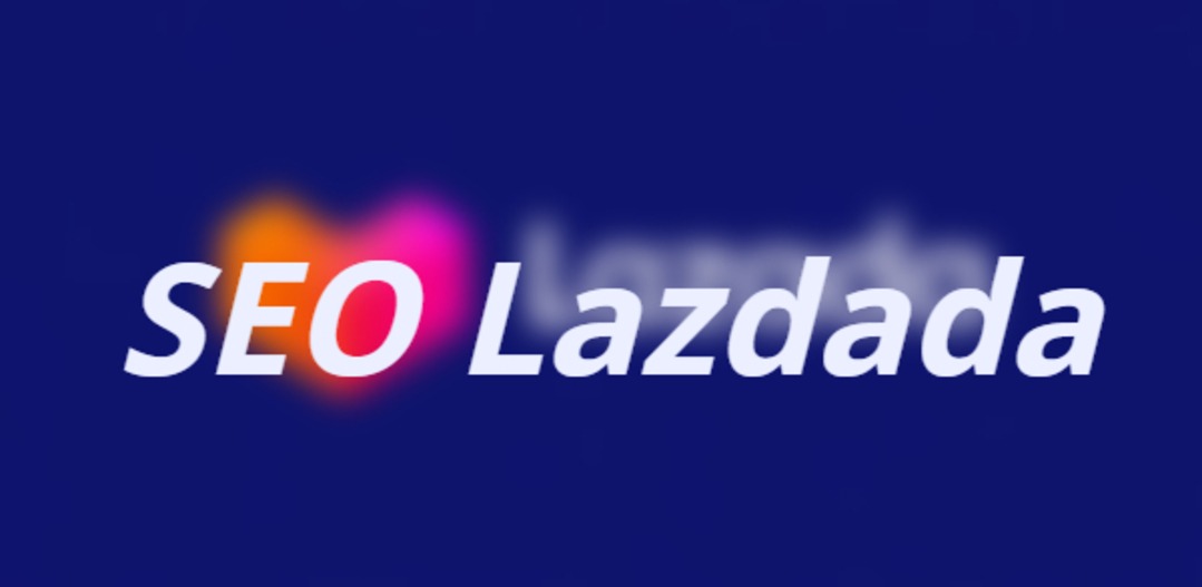  SEO Lazada: Bật mí bí kíp "lên Top" tìm kiếm