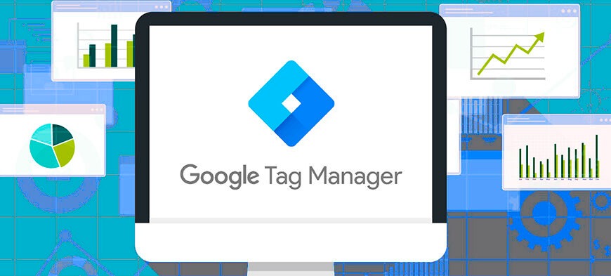  SEO Google Tag Manager - công cụ không thể thiếu cho Digital Marketing