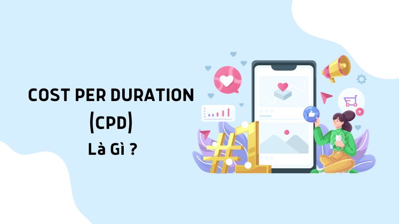 cpd cost per duration marketing là gì