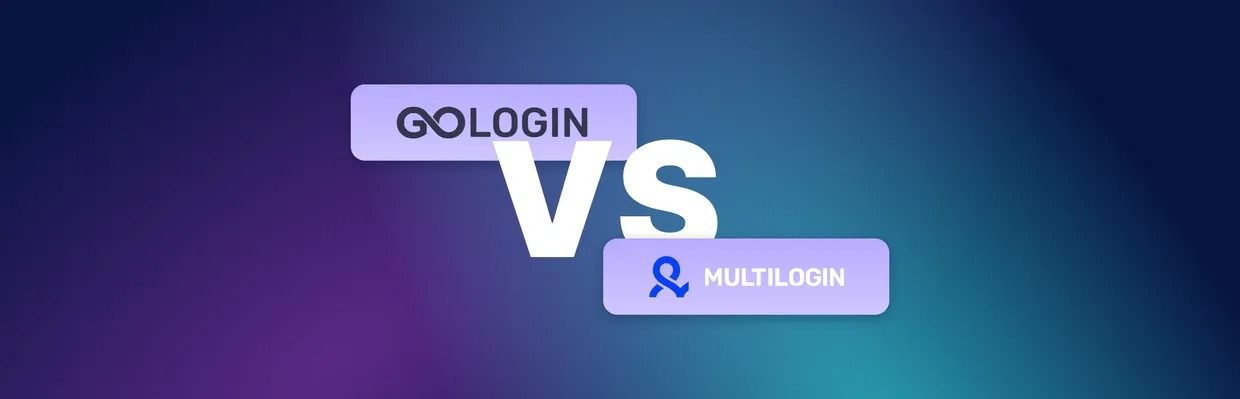 So sánh GoLogin vs MultiLogin: Giải pháp nào phù hợp hơn