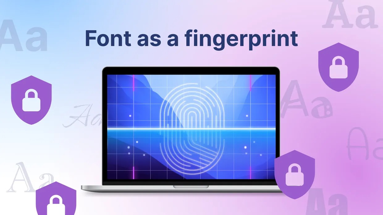 Browser Fingerprint là gì?