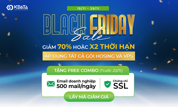  BLACK FRIDAY 2024: KDATA DEAL HOT GIẢM 70% HOẶC X2 THỜI HẠN CLOUD HOSTING VÀ CLOUD VPS