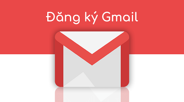  Đăng ký Gmail: Cách tạo tài khoản Gmail hoàn toàn miễn phí