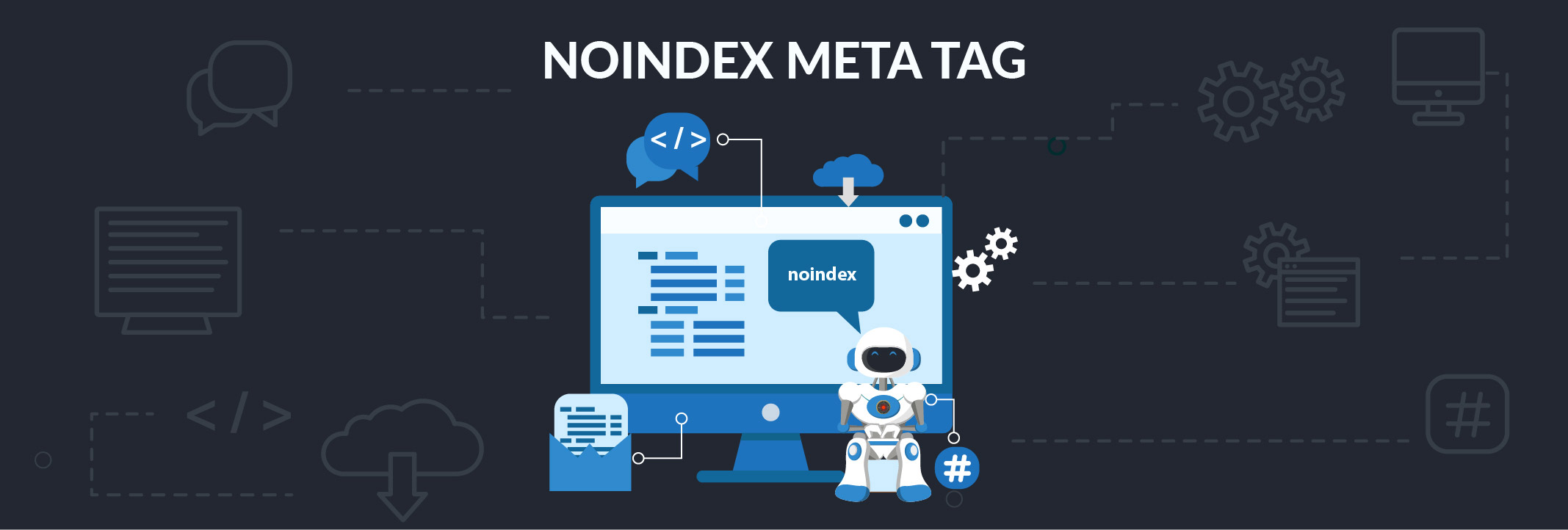  Hướng dẫn Google noindex meta tag và giải quyết lỗi website