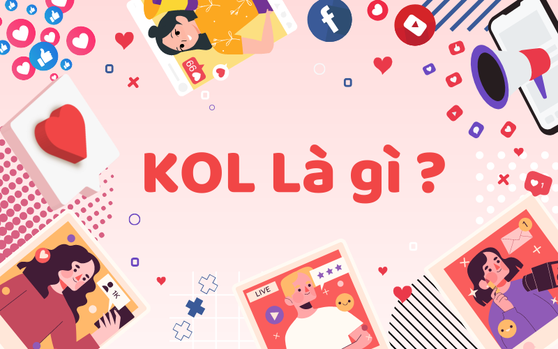  KOL và KOC là gì? Tìm hiểu về hai khái niệm quan trọng trong Marketing