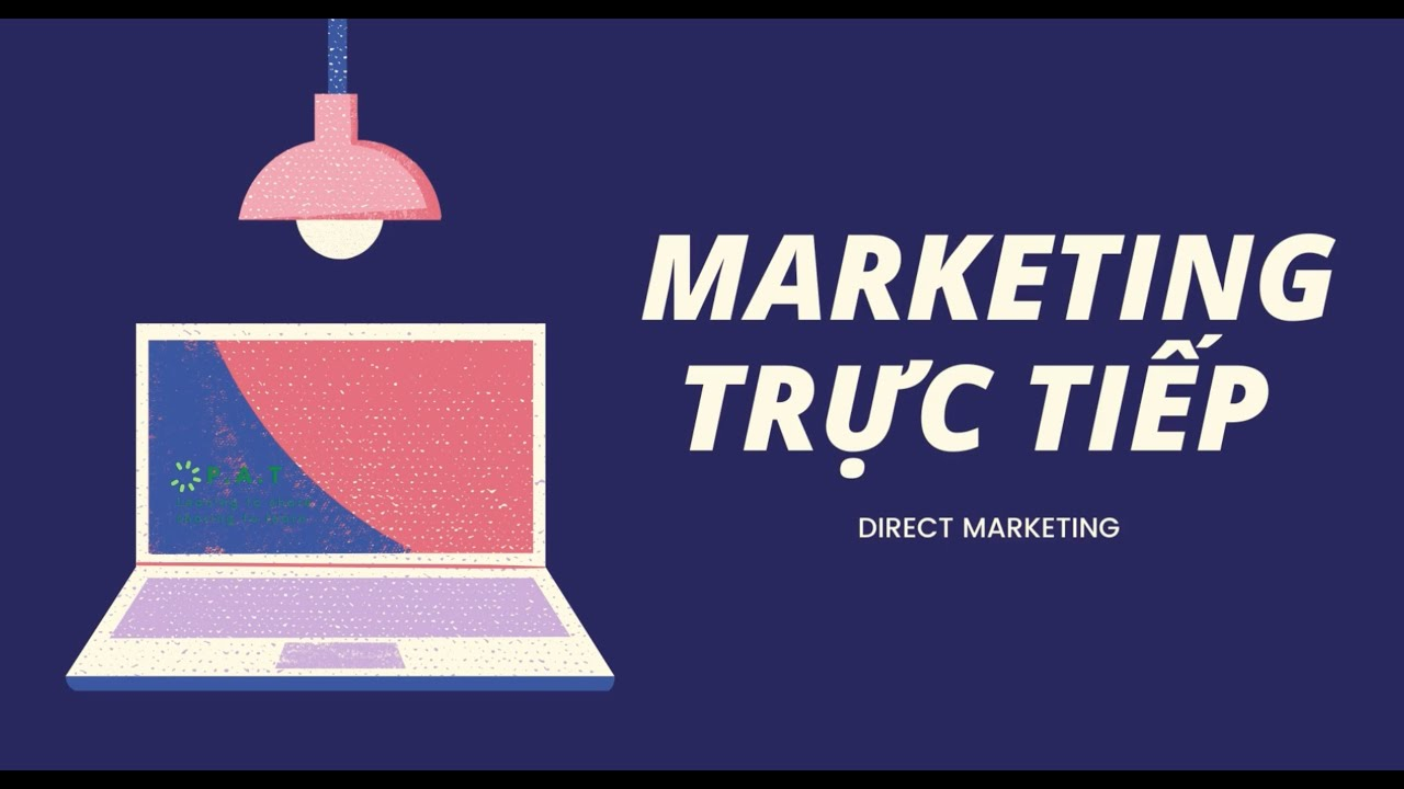  Marketing trực tiếp là gì? Tìm hiểu khái niệm và ý nghĩa