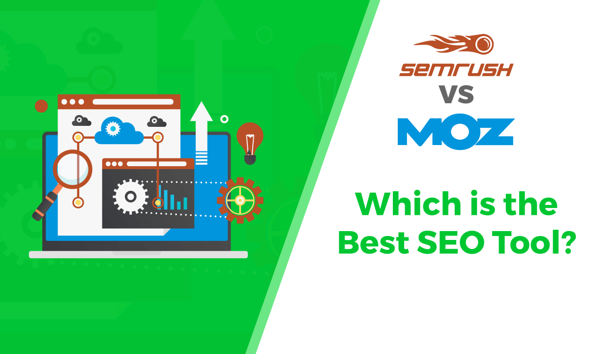  SEMrush và MOZ: Công cụ SEO nào là lựa chọn tối ưu