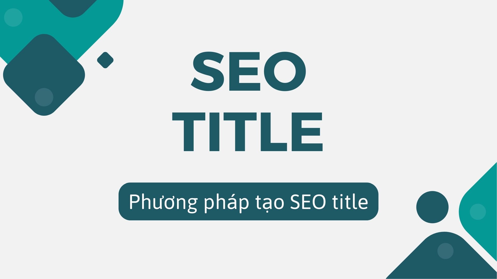  SEO title là gì? Làm thế nào để SEO title một cách hiệu quả?